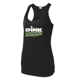 Dink Responsibly | Women’s Racerback Tank | 100% Polyester