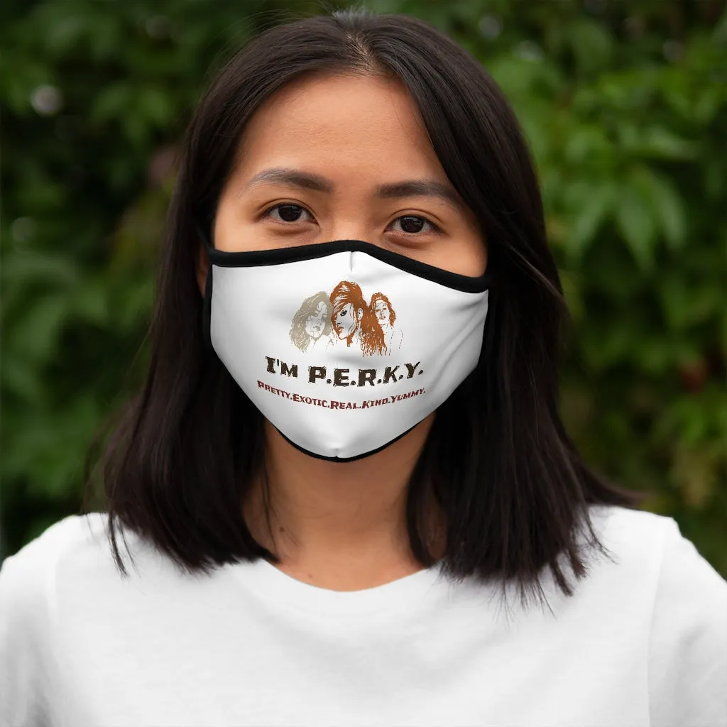 I'm P.E.R.K.Y.  II  Fitted Polyester Face Mask